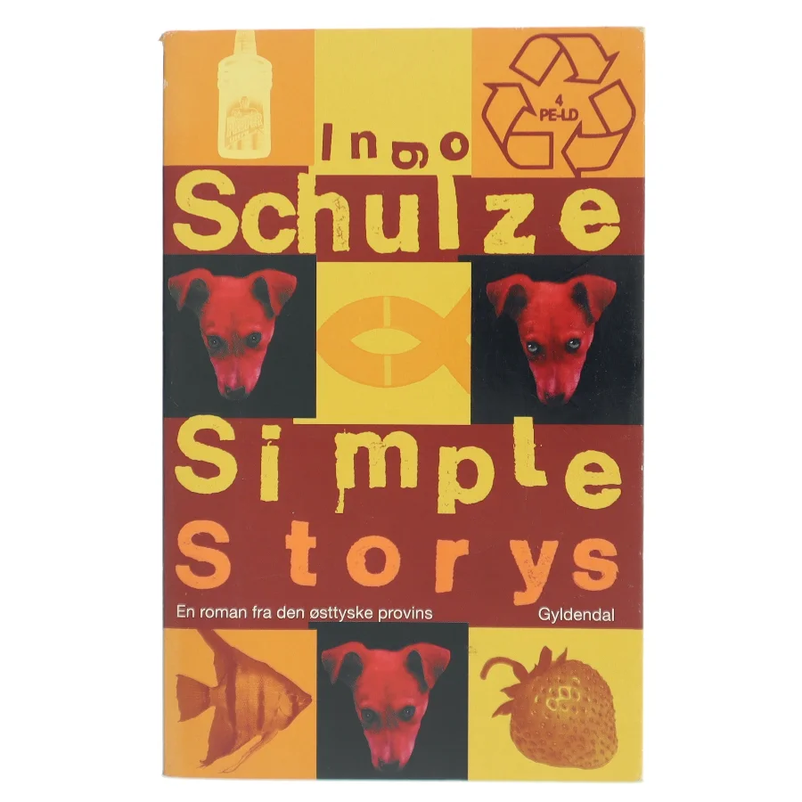 Simple storys : en roman fra den østtyske provins af Ingo Schulze (Bog)
