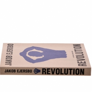 Revolution : fortællinger af Jakob Ejersbo (Bog)
