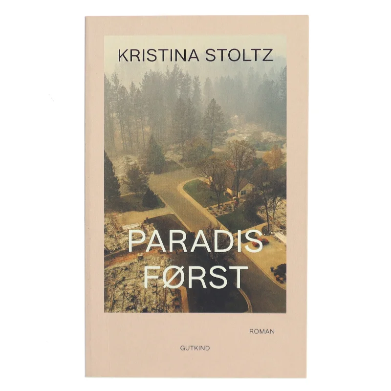 Paradis først : roman af Kristina Stoltz (Bog)