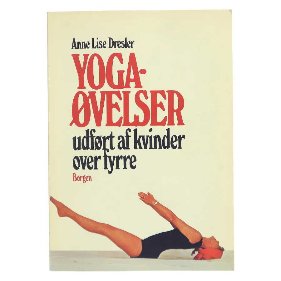 Yoga-øvelser udført af kvinder over fyrre af Anne Lise Dresler (Bog)
