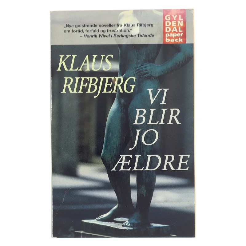 Vi blir jo ældre : noveller af Klaus Rifbjerg (Bog)