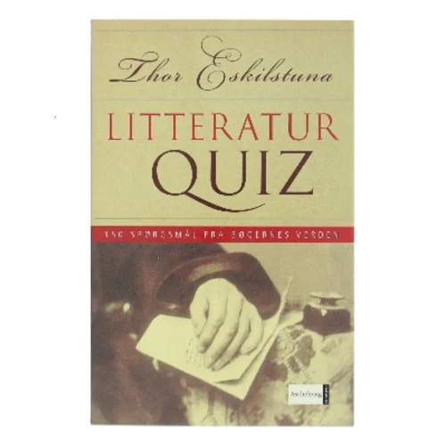 Litteratur quiz : 350 spørgsmål fra bøgernes verden af Thor Eskilstuna (Bog)