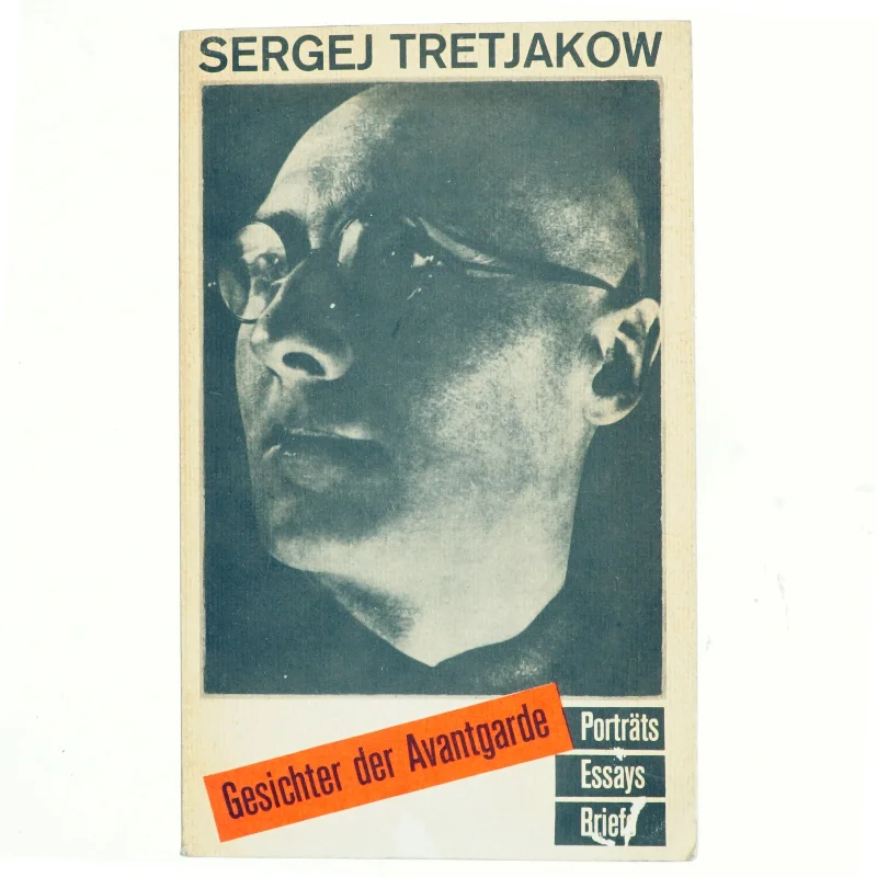 Gesichter der Avantgarde : Porträts - Essays - Briefe af Sergej Tretjakow (bog)