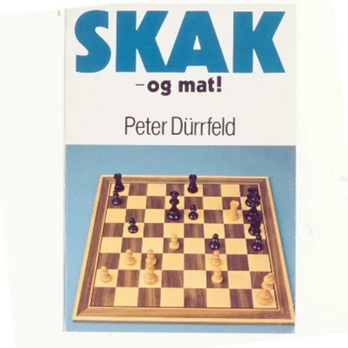 Skak - og mat! af Peter Dürrfeld (bog)
