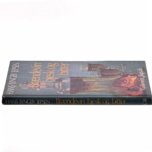 Brændevin bjesk og bitter af Hans Lyngby Jepsen (Bog)