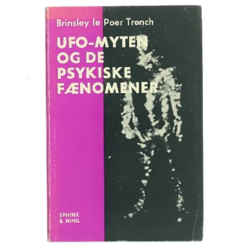 UFO-myten og de psykiske fænomener af Brinsley le Poer Trench (Bog)