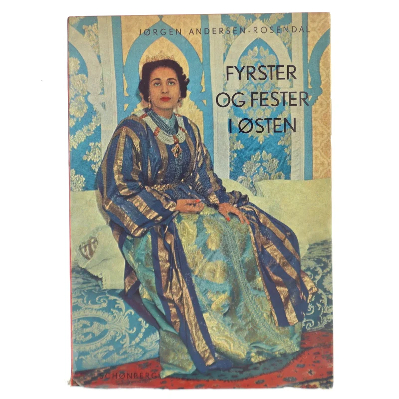 Fyrster og Fester i Østen af Jørgen Andersen-Rosendal (Bog)