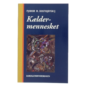 Kældermennesket (Ved Ejnar Thomassen, Sten Rasmussen) af Fjodor M. Dostojevskij (Bog)