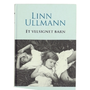 Et velsignet barn : roman af Linn Ullmann (Bog)