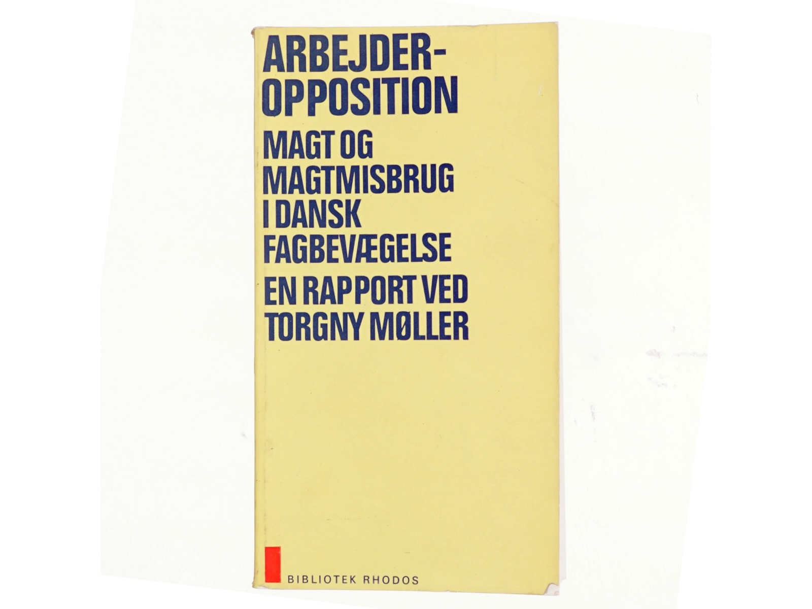 Arbejderopposition af Torgny Møller (bog)
