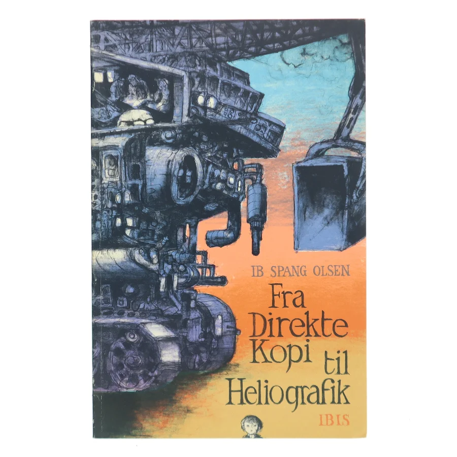 Fra Direkte Kopi til Heliografik af Ib Spang Olsen (Bog)