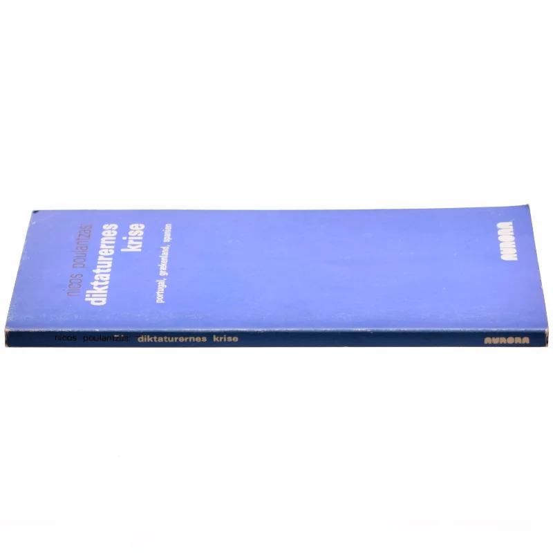 Diktaturernes krise. Portugal, Grækenland, Spanien af Nicos Poulantzas (bog)