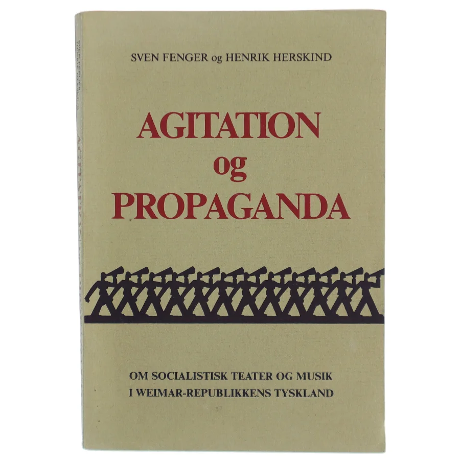 Sven Fenger og Henrik Herskind: Agitation og propaganda