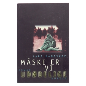 Måske er vi udødelige af Lars Daneskov (Bog)