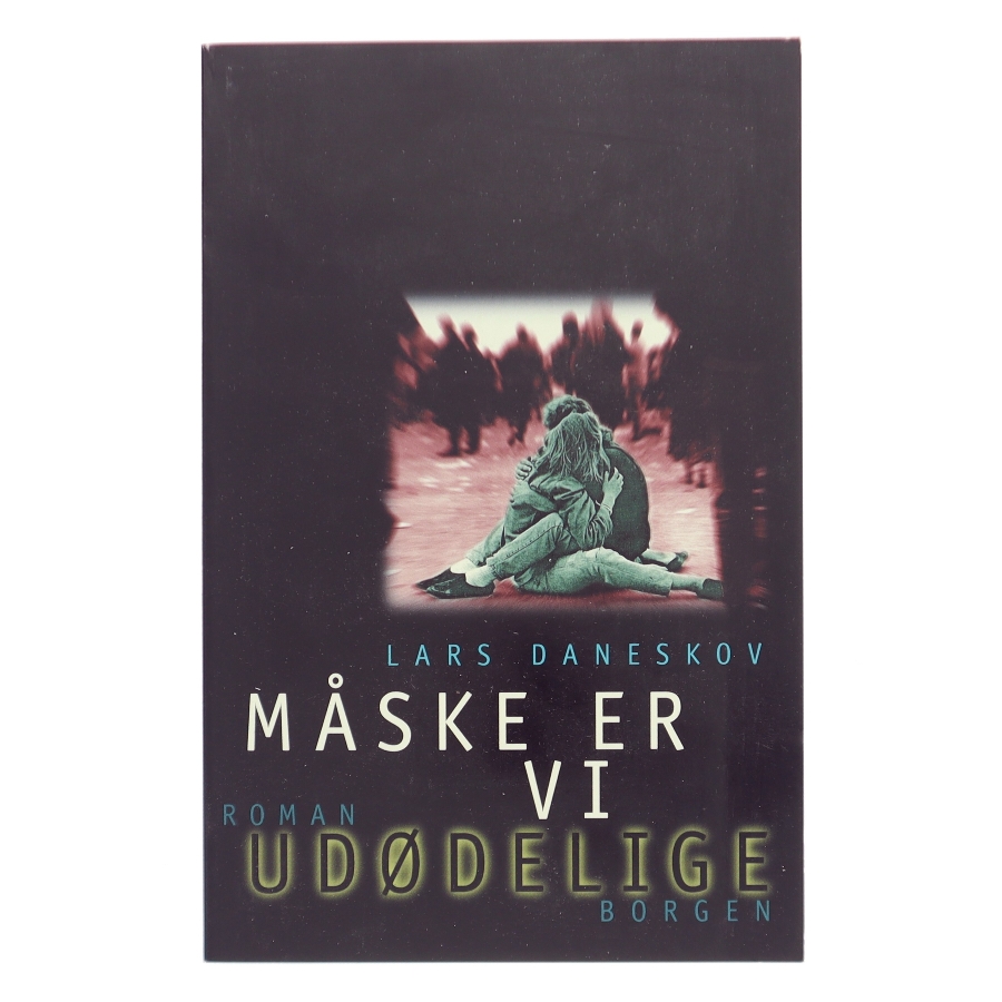 Måske er vi udødelige af Lars Daneskov (Bog)