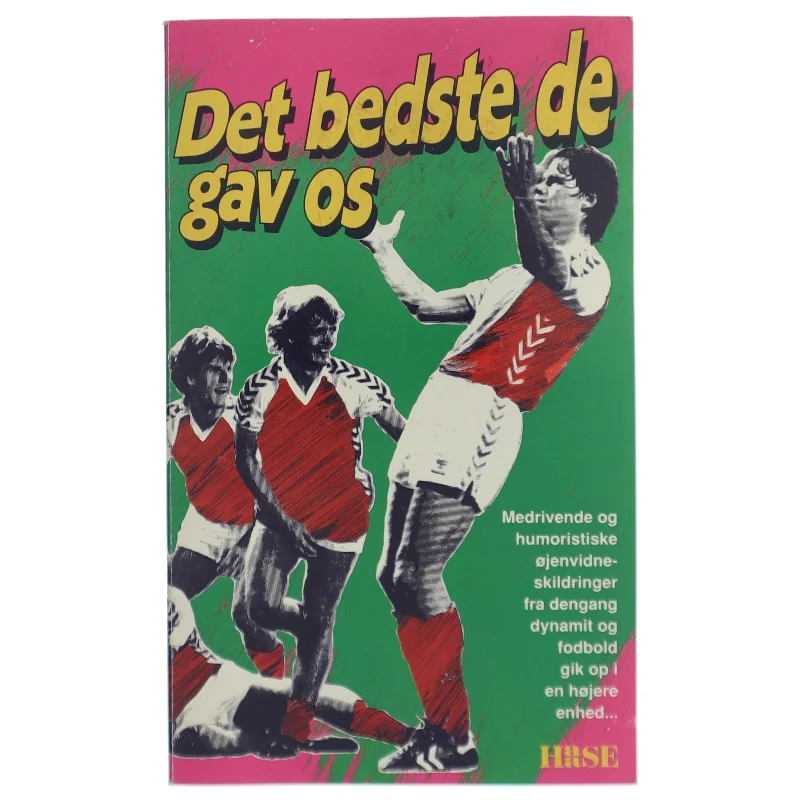 Det bedste de gav os