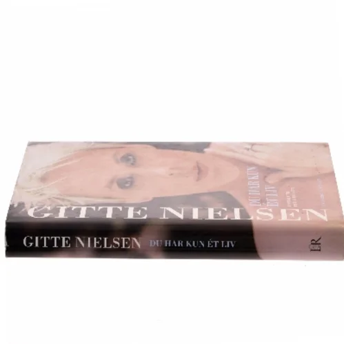 Du har kun ét liv af Gitte Nielsen (f. 1963) (Bog)