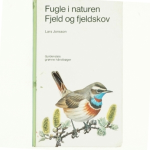 Fugle i naturen. Fjeld og skov af Lars Johansson (bog)