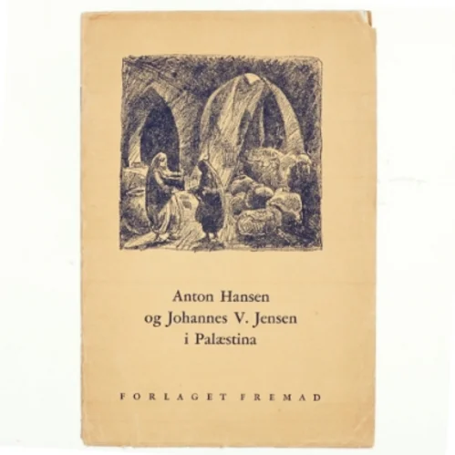 Anton Hansen og Johannes V. Jensen i Palæstina (bog)