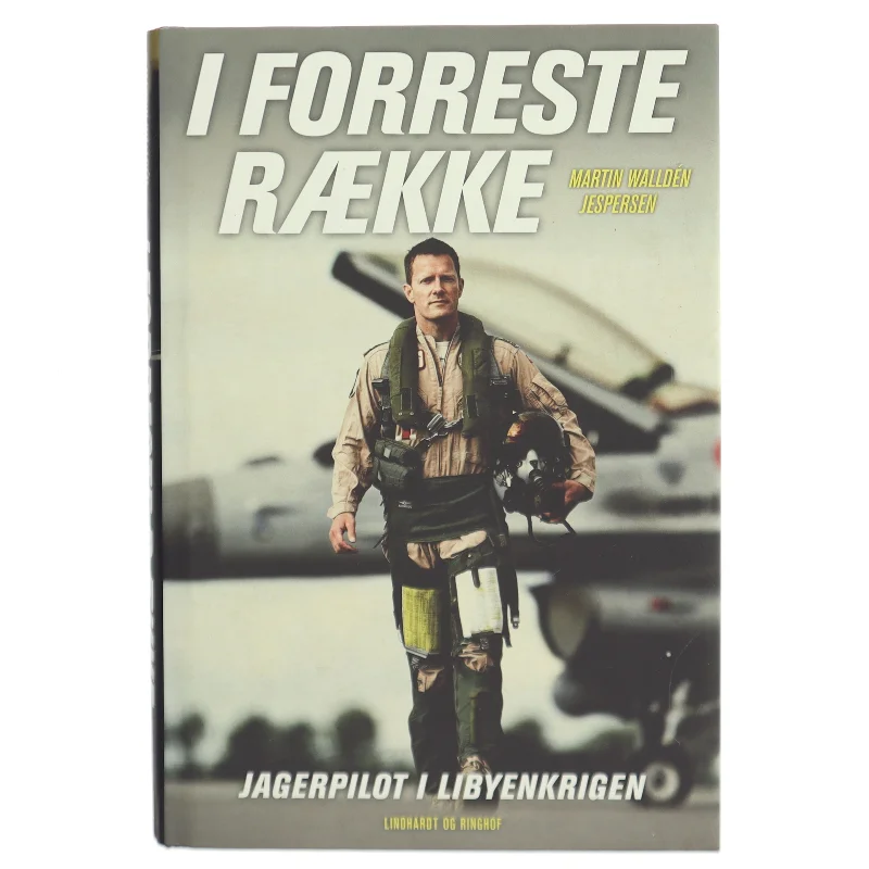 I forreste række : jagerpilot i libyenkrigen af Martin Walldén Jespersen (Bog)