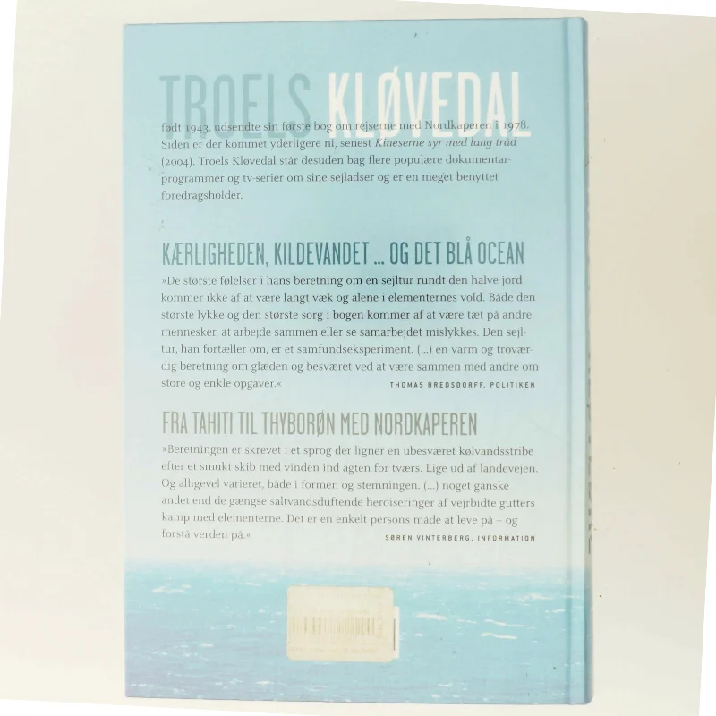 Kærligheden, kildevandet ... og det blå ocean fra Tahiti til Thyborøn med Nordkaperen af Troels Kløvedal (Bog)