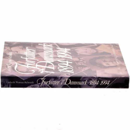 Forfatter i Danmark 1894/1994 af lisbeth Worsøe-Schmidt (bog)