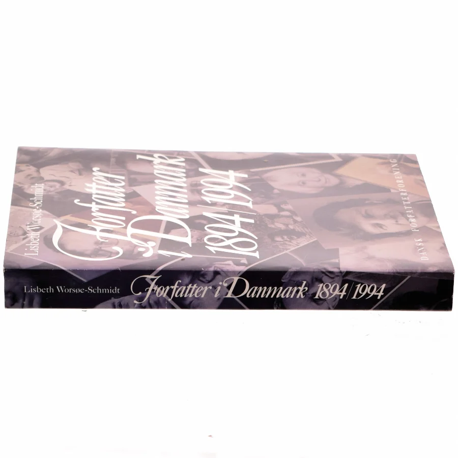 Forfatter i Danmark 1894/1994 af lisbeth Worsøe-Schmidt (bog)