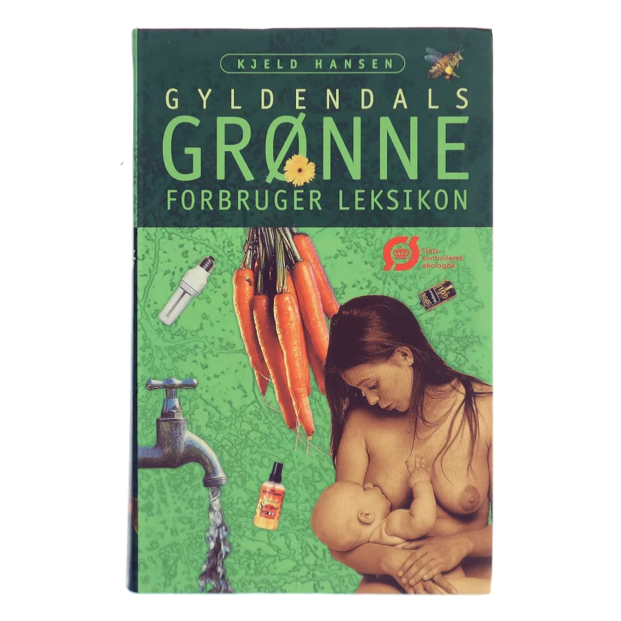 Gyldendals grønne forbruger leksikon af Kjeld Hansen (f. 1947) (Bog)