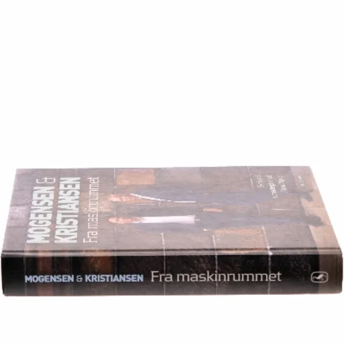 Mogensen & Kristiansen fra maskinrummet af Peter Mogensen (f. 1965-01-06) (Bog)
