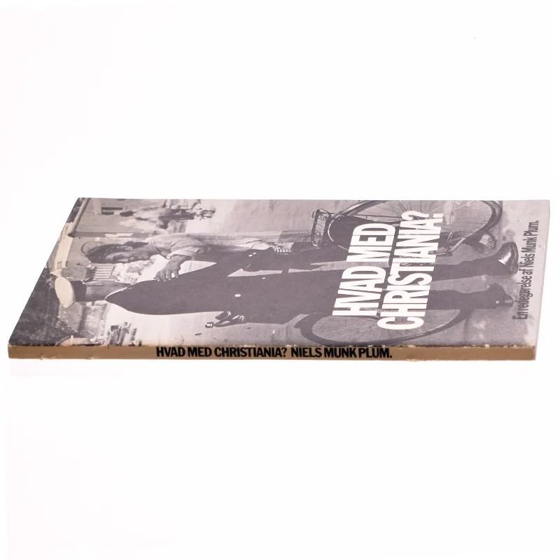 Hvad med Christiania? af Niels Munk Plum (bog)