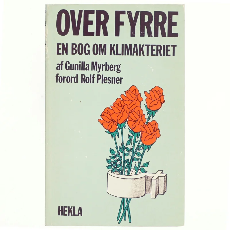 Over fyrre. En bog om klimakteriet af Gunilla Myrberg (bog)