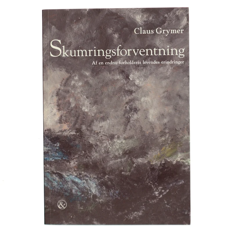 Skumringsforventning : af en endnu forholdsvis levendes erindringer af Claus Grymer (Bog)
