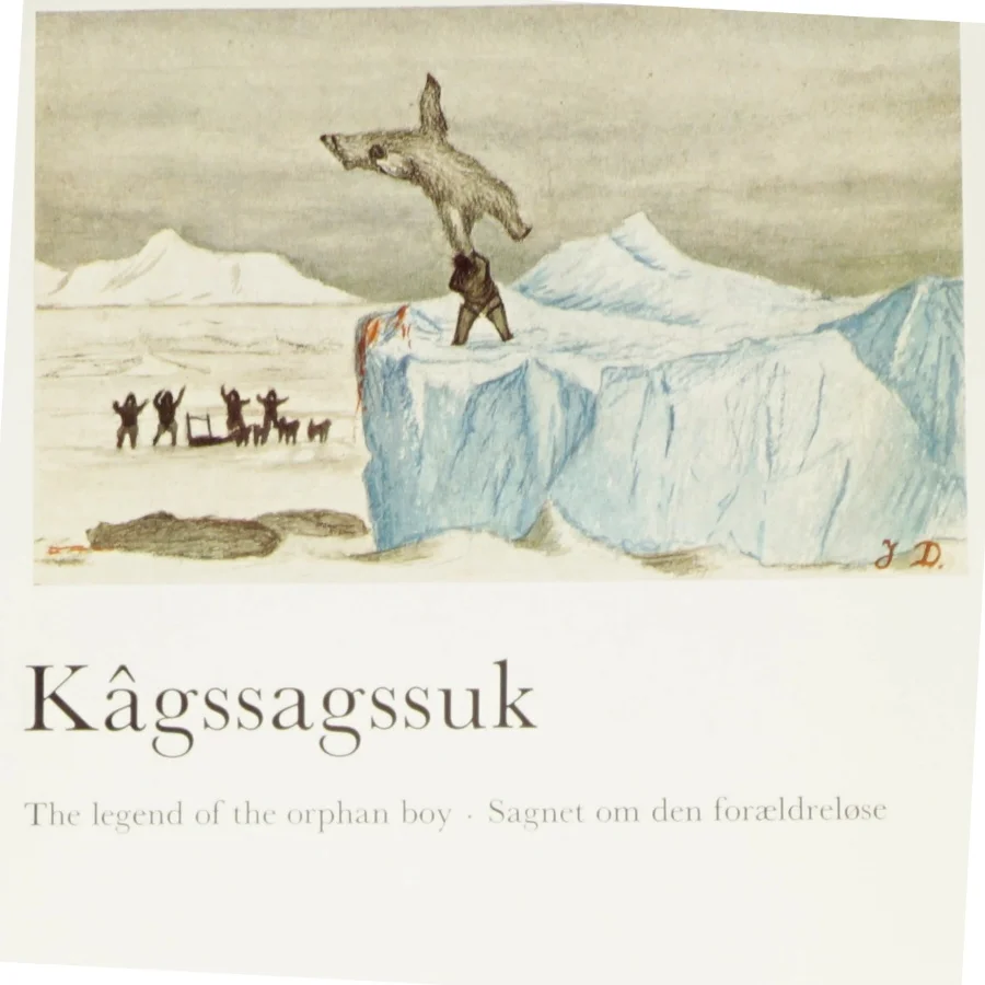 Kâgssagssuk. Sagnet om den forældreløse/The Legend of The Orphan Boy af Knud Ramsussen (bog)