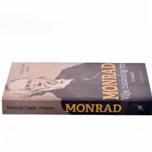 Monrad : vilje, tidsånd og tro : en biografi af Henrik Gade Jensen (Bog)