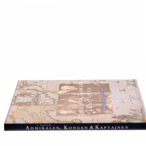 Admiralen, kongen & kaptajnen : danskere i elefanternes rige af A. Eggers-Lura (Bog)