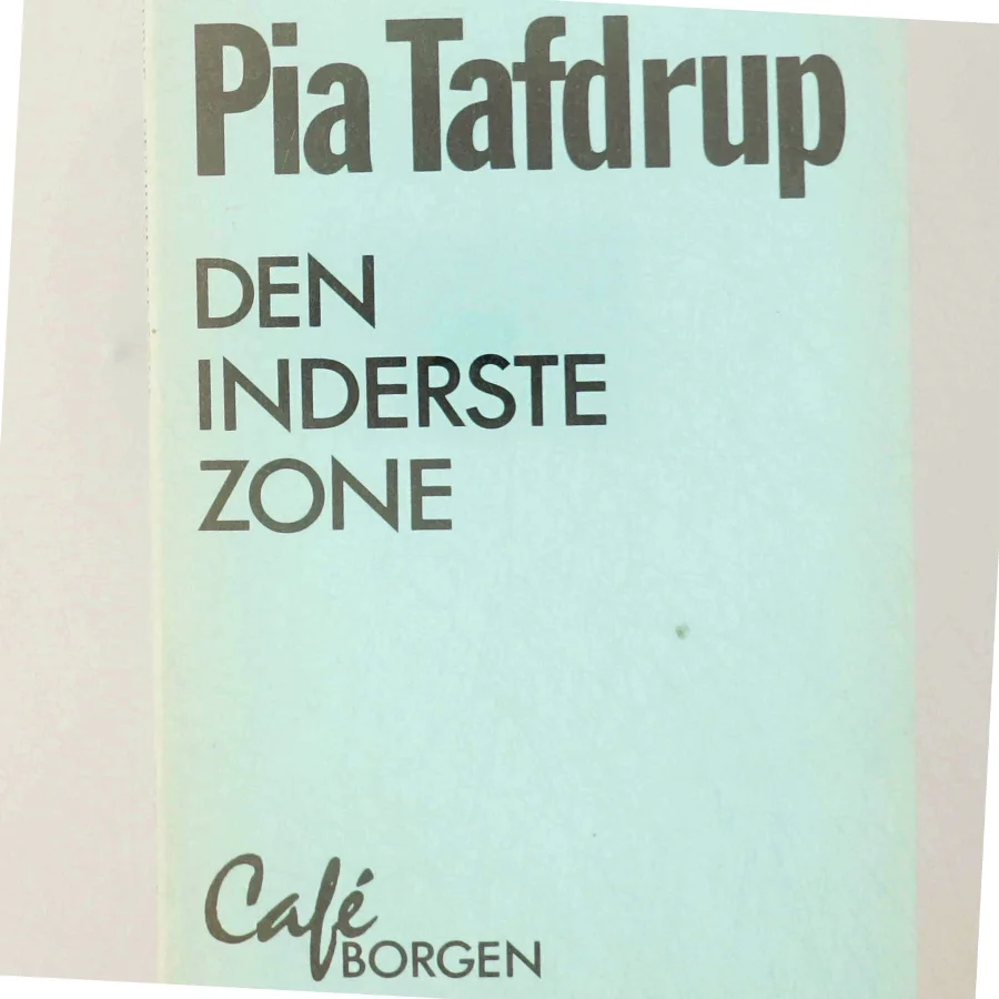 Pia Tafdrup: Den inderste zone