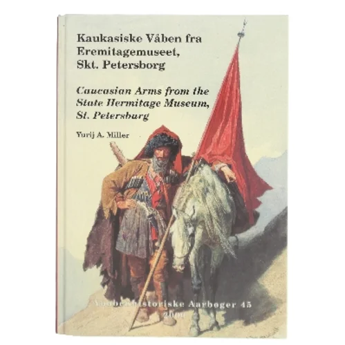 Kaukasiske Våben fra Eremitagemuseet, Skt. Petersborg af Jurij A. Miller (Bog)