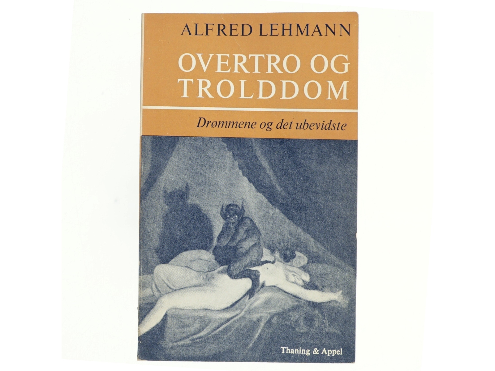 Overtro og trolddom. Drømmene og det ubevidste af Alfred Lehmann (bog)