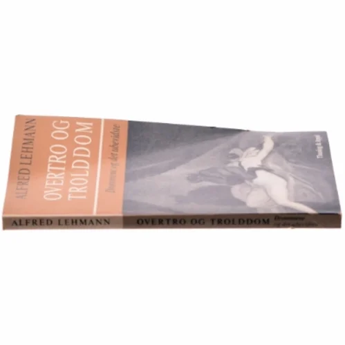 Overtro og trolddom. Drømmene og det ubevidste af Alfred Lehmann (bog)