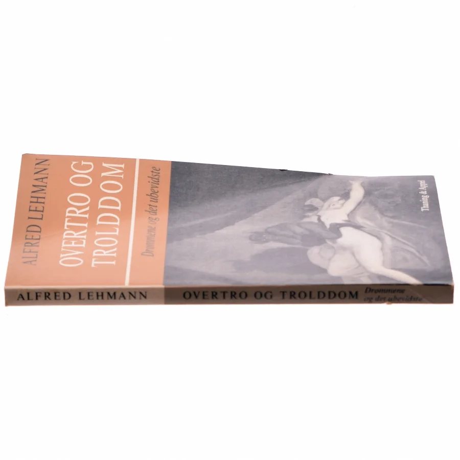 Overtro og trolddom. Drømmene og det ubevidste af Alfred Lehmann (bog)