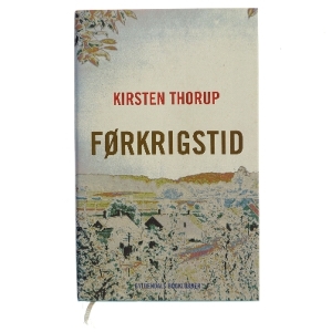 Førkrigstid af Kirsten Thorup (Bog)