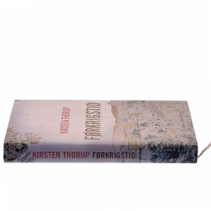 Førkrigstid af Kirsten Thorup (Bog)