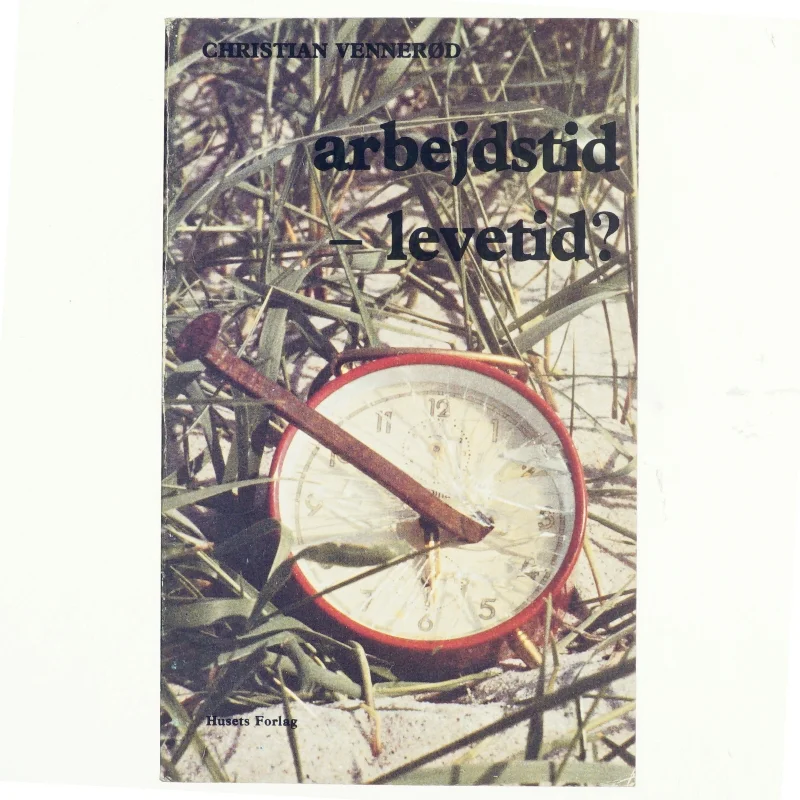 Arbejdstid - levetid af Christian Vennerød (bog)