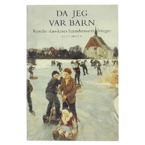 Da jeg var barn : kendte danskeres barndomserindringer af Ole Knudsen (f. 1959) (Bog)