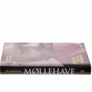 Møllehave : jagten på lyset og kærligheden : en biografi af Ole Sønnichsen (Bog)