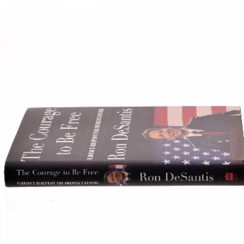 The Courage to be Free af Ron DeSantis (Bog)
