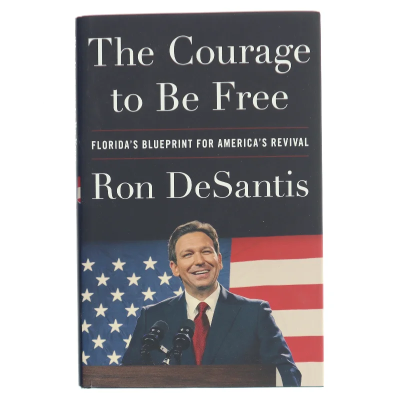 The Courage to be Free af Ron DeSantis (Bog)