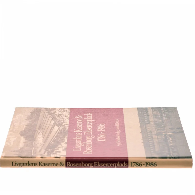 Livgardens Kaserne & Rosenborg Eksercerplads 1786-1986 af Ukendt (Bog)