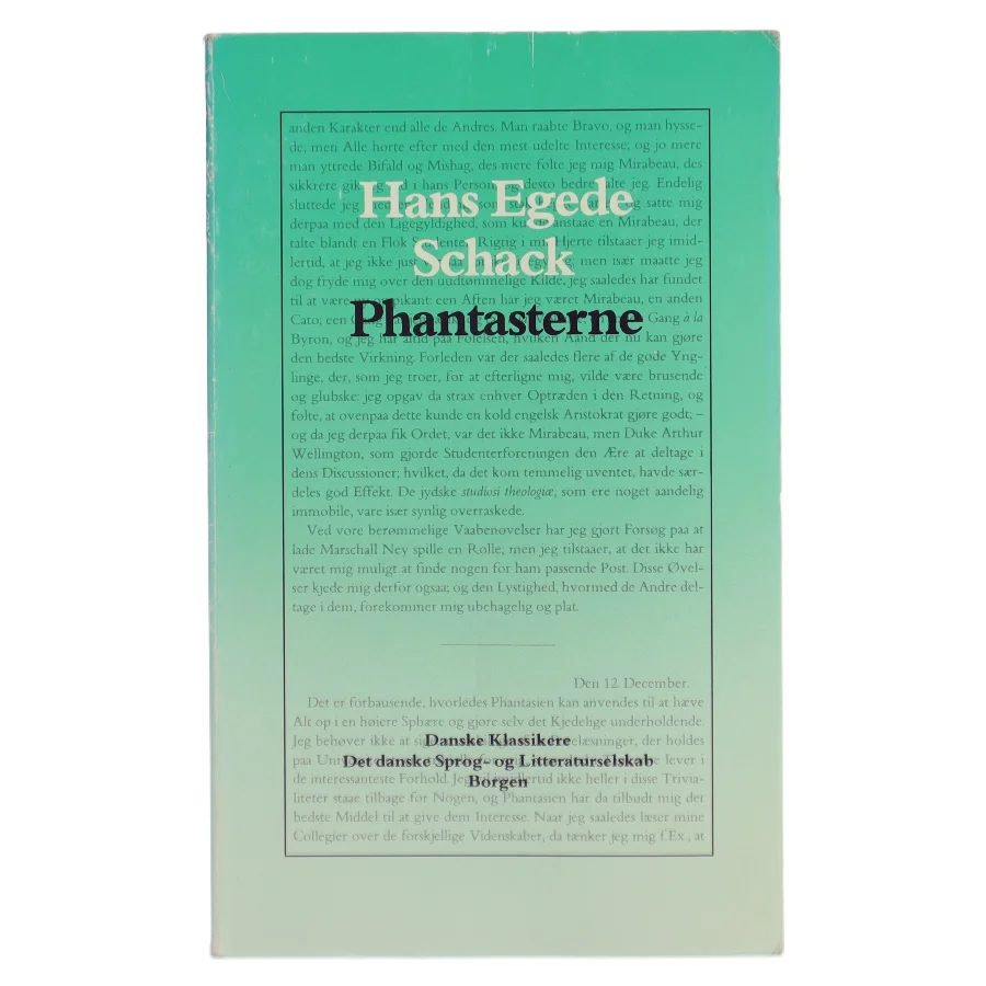 Hans Egede Schack: Phantasterne
