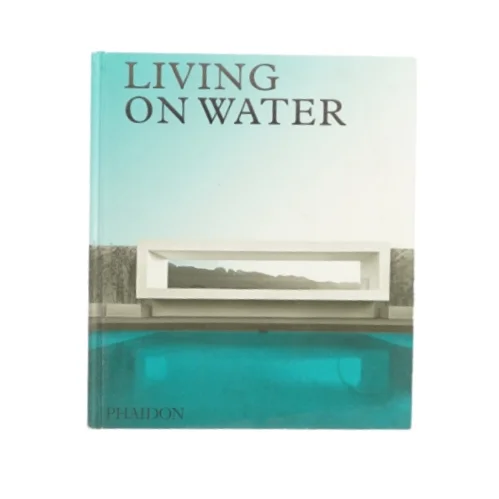Living on water af Phaidon 